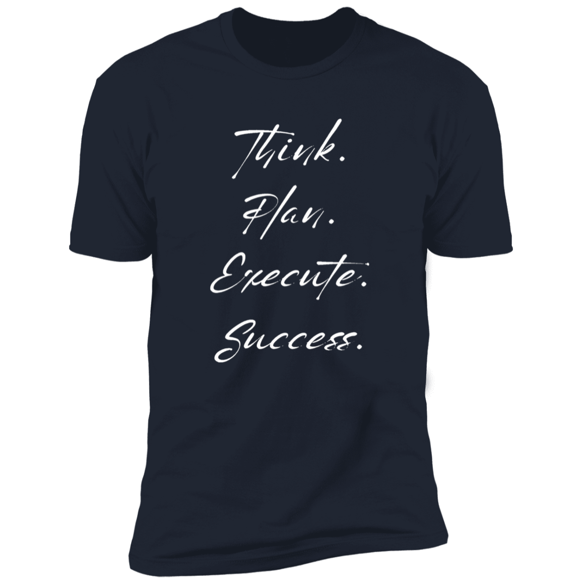 Men's T-Shirt - Think, Plan, Execute, success