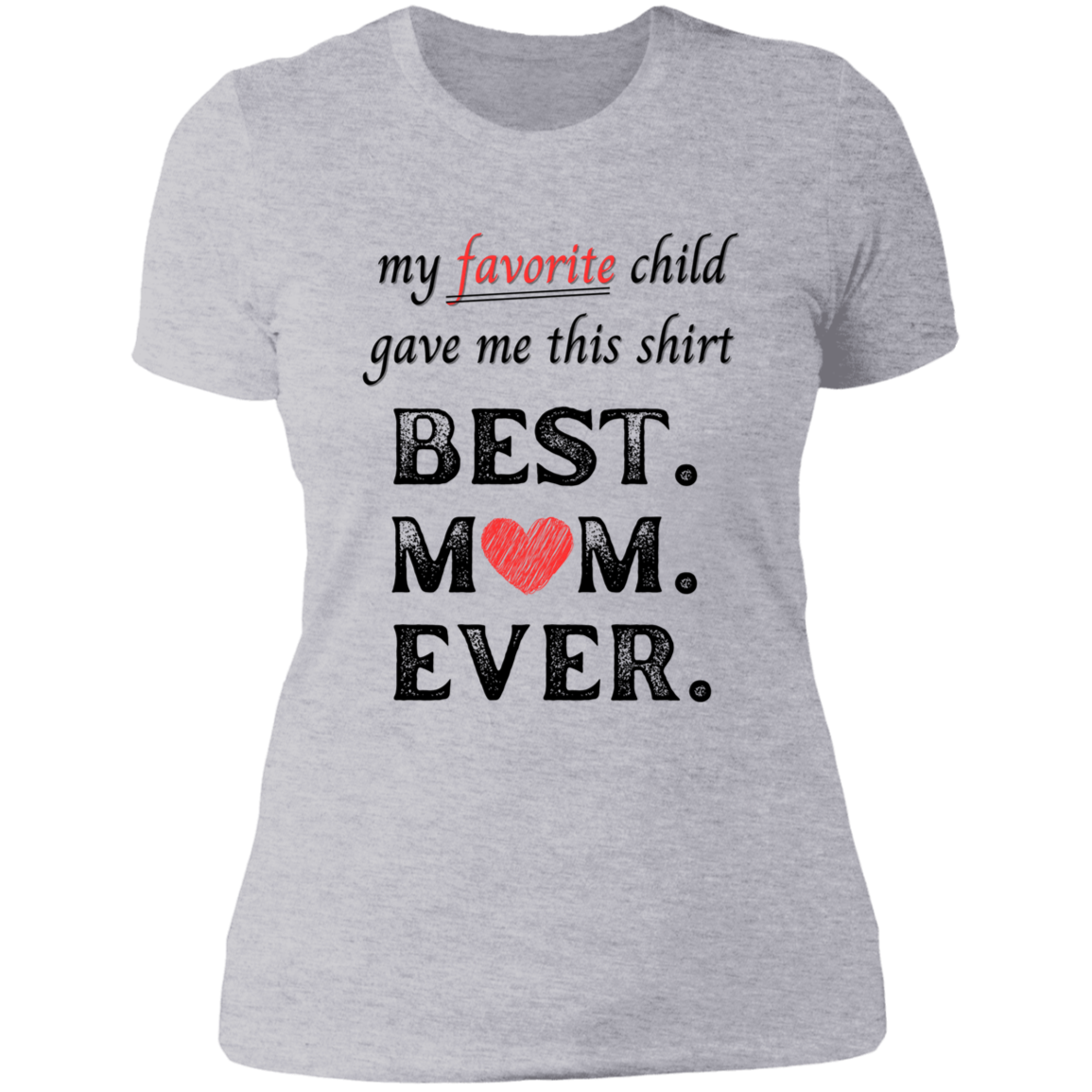 My Favorite child game me this shirt - Ladies' Boyfriend T-Shirt