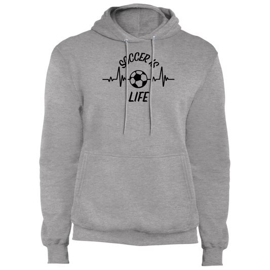 Soccer is Life - Fleece Pullover Hoodie