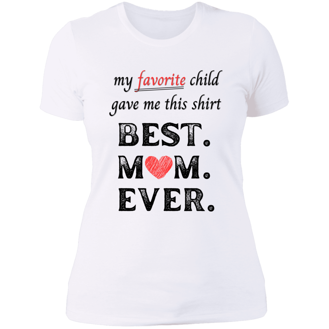 My Favorite child game me this shirt - Ladies' Boyfriend T-Shirt