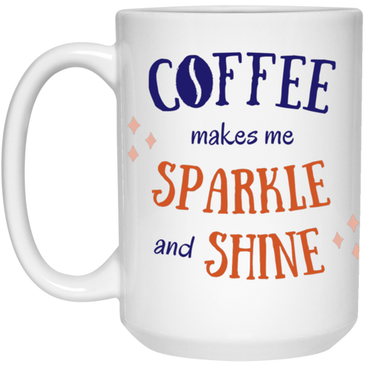 Coffee Makes me Sparkle - White Mug