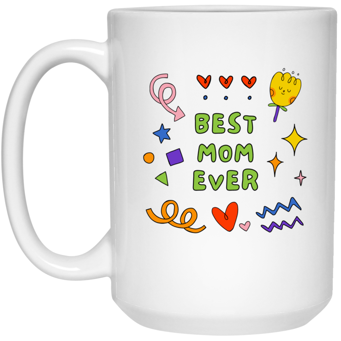 Best Mom Ever -  White Mug