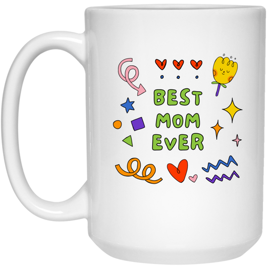 Best Mom Ever -  White Mug